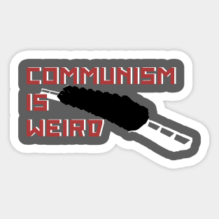 Communism is Weird Sticker